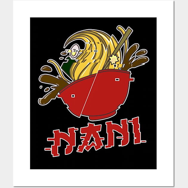 Nani Japanese Anime Meme Ramen Bowl Gifts Wall Art by Alex21